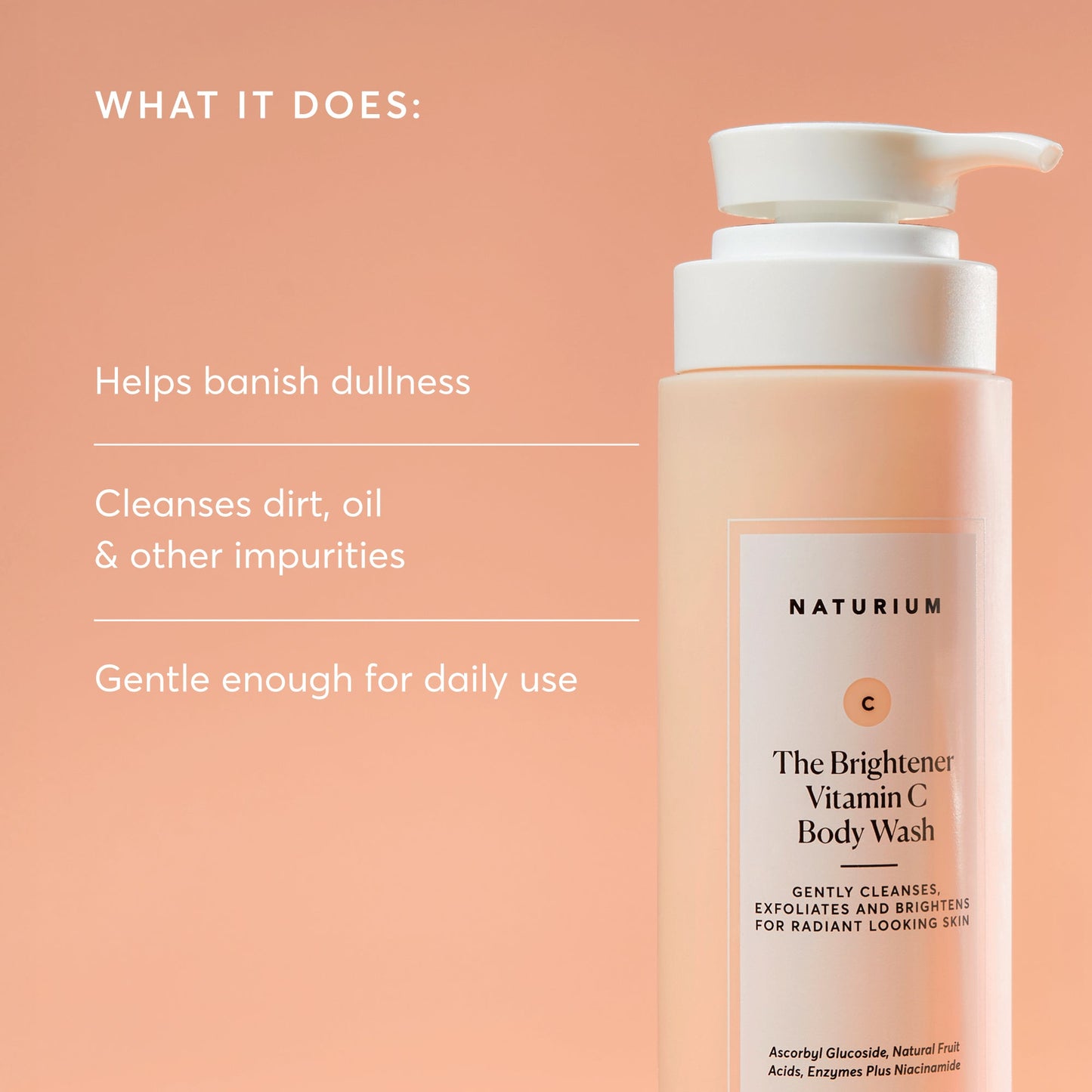 the-brightener-vitamin-c-brightening-body-wash-q5 NATR-40004-Alt-Images-The-Brightener-Vitamin-C-Brightening-Body-Wash-02.jpg
