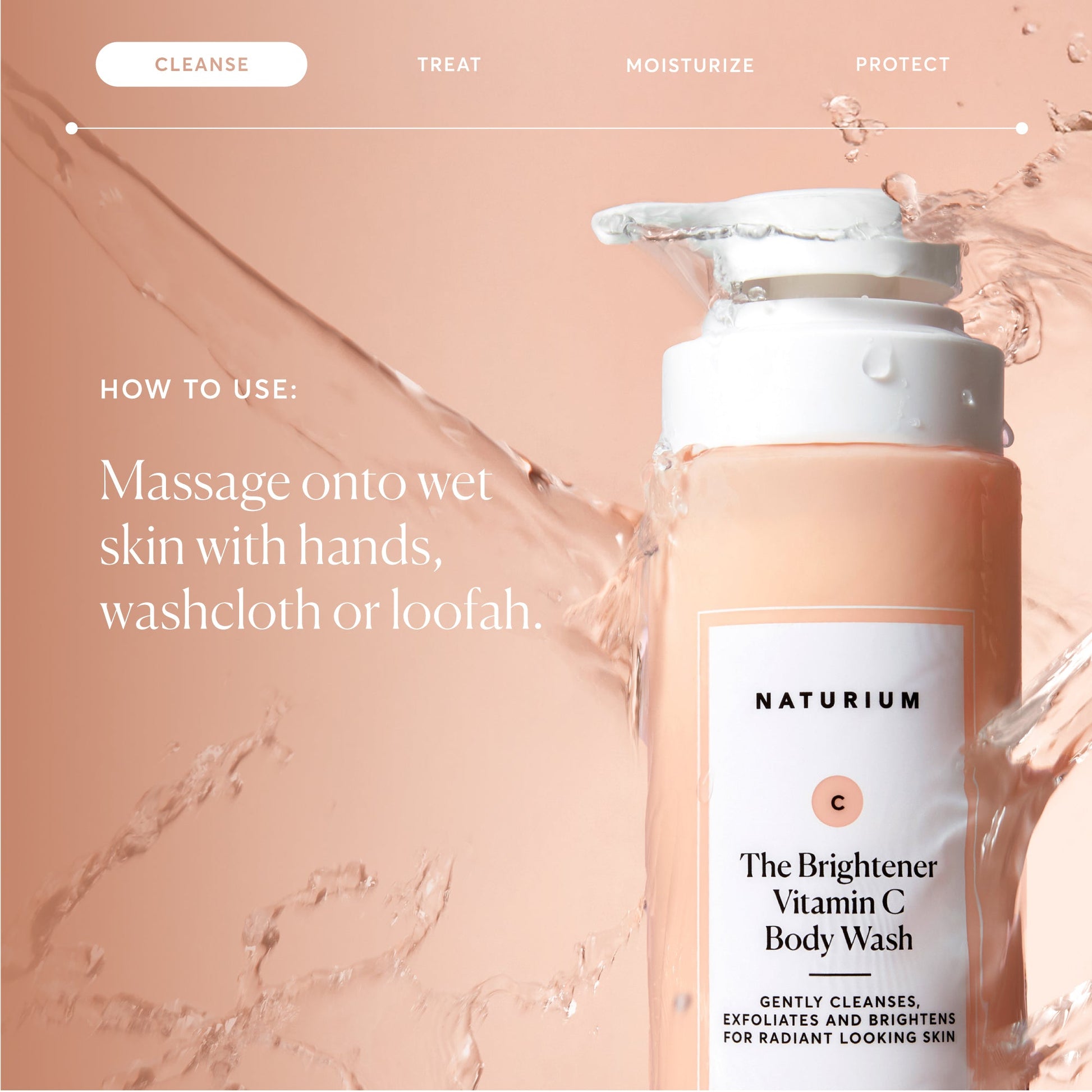 the-brightener-vitamin-c-brightening-body-wash-q5 NATR-40004-Alt-Images-The-Brightener-Vitamin-C-Brightening-Body-Wash-04.jpg